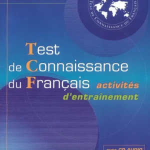 Guide officiel d'entrainement au TCF : Test de connaissance du francais, activités d'entrainement (1 livre + 1 CD audio)